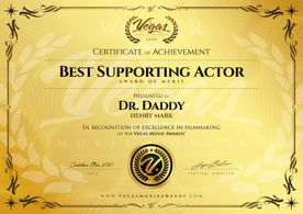 Award of Merit for Best Supporting Actor from the Vegas Movie Awards for DR. DADDY