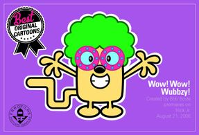Wow! Wow! Wubbzy! -Nick Jr. 2006-2007