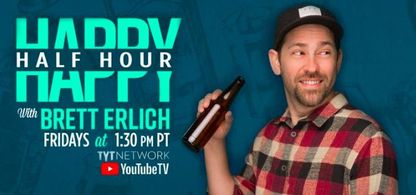 Happy Half Hour on TYT's YouTube TV network.