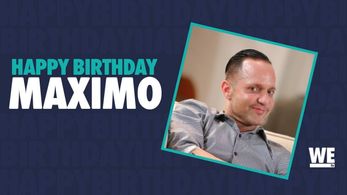 Happy Birthday Maximo - WEtv