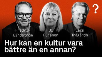Fredrik Lindström, Lars Trägårdh, and Bi Puranen in How Can We: Hur kan en kultur vara bättre än en annan? - Fredrik Lin
