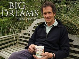 Monty Don in Big Dreams, Small Spaces (2014)