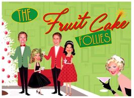 Fruitcake Follies