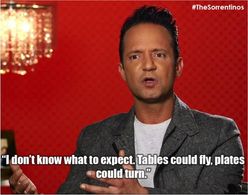 “ I don’t know what to expect. Tables could fly , plates could turn .”