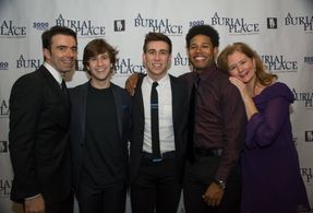 Opening night of A Burial Place by Owen Panettieri with Playwright Owen Panettieri, Director Joey Brenneman, and Actors 