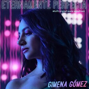 “Eternamente perfecta” Misfit soundtrack movie.