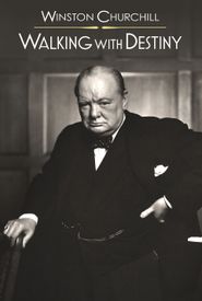 Winston Churchill: Walking with Destiny