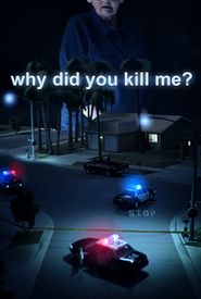 Why Did You Kill Me?
