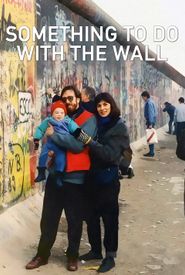 Something to Do with the Wall
