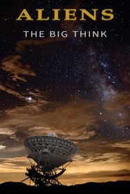 Aliens: The Big Think