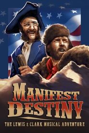 Manifest Destiny: The Lewis & Clark Musical Adventure