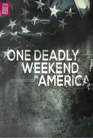 One Deadly Weekend in America