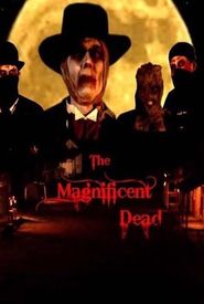 The Magnificent Dead