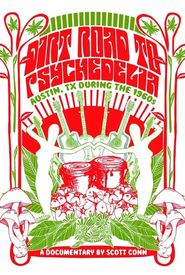 Dirt Road to Psychedelia: Austin Texas During the 1960s