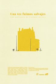 Una vez fuimos salvajes