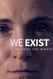 We Exist: Beyond the Binary