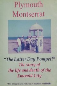 Plymouth Montserrat: The Latter Day Pompeii