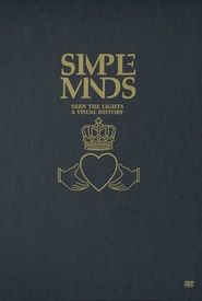 Simple Minds: Seen the Lights - A Visual History