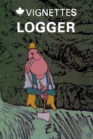 Canada Vignettes: Logger