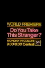 Do You Take This Stranger?