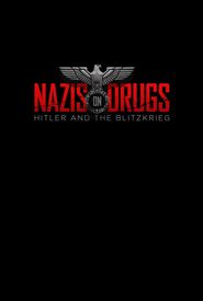 Nazis on Drugs: Hitler and the Blitzkrieg