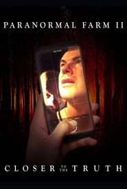 Paranormal Farm 2 Closer to the Truth