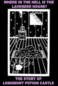 Where in the Hell is the Lavender House? The Longmont Potion Castle Story