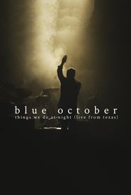 Blue October, the Things We Do at Night Concert