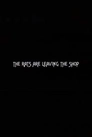 The Rats are Leaving the Shop
