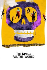 The King of all the World