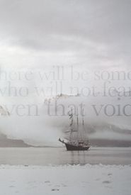 There Will Be Some Who Will Not Fear Even That Void