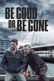 Be Good or Be Gone
