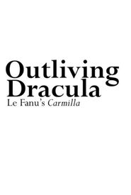 Outliving Dracula: Le Fanu's Carmilla