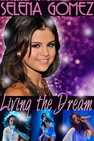 Selena Gomez: Living the Dream