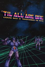 Til All Are One: Looking Back at Transformers the Movie
