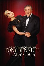 One Last Time: An Evening with Tony Bennett and Lady Gaga