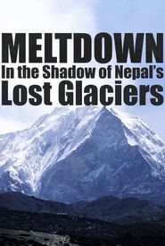 Meltdown: In the Shadow of Nepal's Lost Glaciers