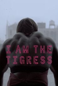 I Am the Tigress