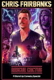 Chris Fairbanks, Stand-Up Comedy Special: Rescue Cactus