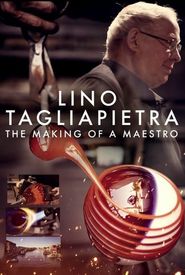 Lino Tagliapietra: The Making of a Maestro