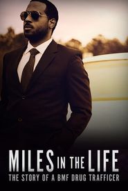 Miles in the Life: The Story of a BMF Drug Trafficker