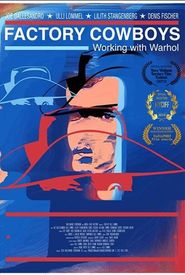 Factory Cowboys: Working with Warhol