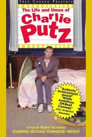 The Life and Times of Charlie Putz