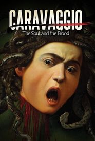 Caravaggio: The Soul and the Blood