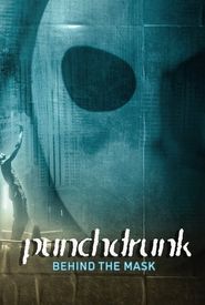 Punchdrunk: Behind the Mask