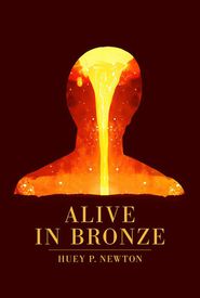 ALIVE IN BRONZE: Huey P. Newton