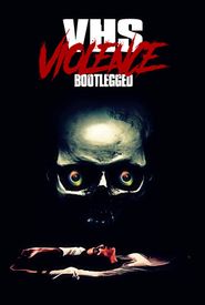 VHS Violence: Bootlegged