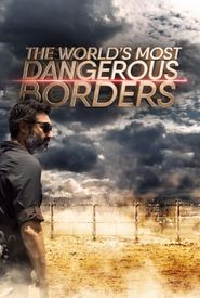 The World's Most Dangerous Borders