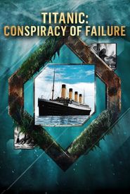 Titanic: Conspiracy of Failure