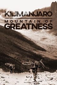 Kilimanjaro: Mountain of Greatness